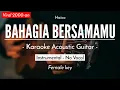 Download Lagu Bahagia Bersamamu - Haico (Karaoke | Akustik) Female Key
