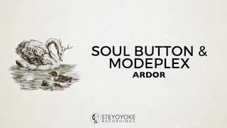 soul button u0026 modeplex ardor original mix steyoyoke