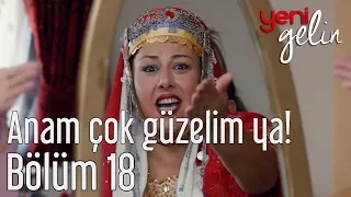yeni gelin 18 b l m anam ok g zelim ya 