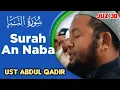 Suara merdu!.. Surah An Naba || Ust Abdul Qodir