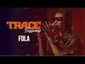 Lagu TRACE SESSIONS with FOLA - #TraceSessions