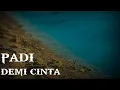 Download Lagu Padi - Demi cinta | Lyrics