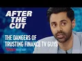 Why You Shouldn t Take Investment Advice From TV Personalities - After The Cut The Daily Show
