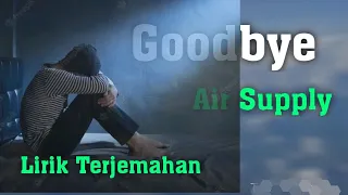 Download Goodbye (Air supply) - Lirik Dan Terjemahan MP3