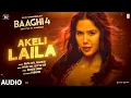 Download Lagu Baaghi 4: Akeli Laila (Audio) | Tiger S,Sonam B,Sanjay D | Payal D, Aditya D, Paradox | Danish S