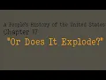 A People s History of the United States Chapter 17 Or Does It Explode