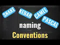 Naming Conventions - Camel Pascal Snake Kebab