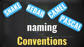 Naming Conventions - Camel Pascal Snake Kebab