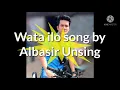 Download Lagu Wata Ilo song by Albasir moro song