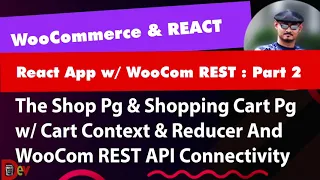 React WooCommerce - An Ecommerce App w React Context Reducer API and WooCom REST API