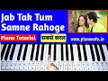Lagu Jab Tak Tum Samne Rahoge Piano Tutorial | Tumse Milke Wrong Number