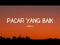 Lagu Tipe-X - Pacar Yang Baik - Lirik Bintang Kecil