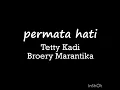 Lagu PERMATA HATI - TETTY KADI \u0026 BROERY MARANTIKA