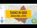 Tasks in QGIS Dissolving Layers