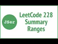 leetCode 228 - Summary Ranges JSer