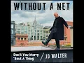Don't You Worry 'Bout A Thing (Full Version) (feat. James Genus & Obed Calvaire) - JD Walter & Taylor Eigsti