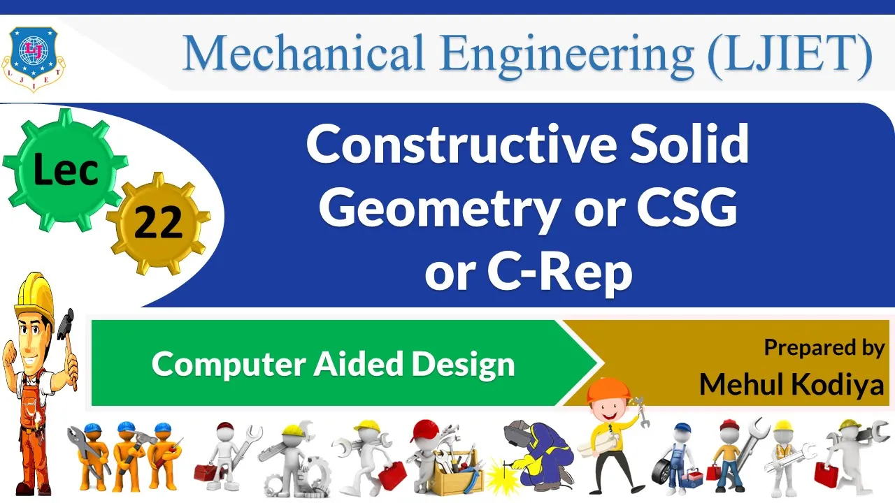 L 22 Constructive Solid Geometry or CSG or C-Rep | Computer Aided Design | Mechanical