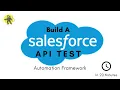 Build A Simple Salesforce API Test Automation Framework In 20 Minutes