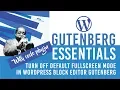 Turn off WordPress 5 4 Gutenberg Block Editor fullscreen mode Plugin Code Snippet