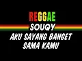 Lagu Reggae Ska Souqy - Aku sayang banget sama kamu | SEMBARANIA