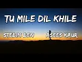 Download Lagu Tu Mile Dil Khile(Lyrics) Stebin Ben | Asees Kaur | Larissa B | Lijo G-Dj Chetas | Latest Hindi