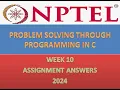 NPTEL 2024 PROBLEM SOLVING THROUGH PROGRAMMING IN C WEEK 10 SOLUTION