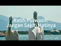 Download Lagu Ratih Purwasih  -   Jangan Sakiti Hatinya ( Lirik Video )
