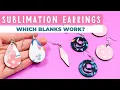 Sublimation Earrings Blanks That Work and Some That DO NOT