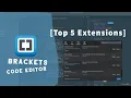 Brackets - Top 5 Extensions