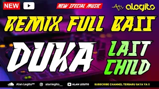 dj remix duka jungle dutch full bass last child remix