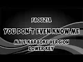Faouzia - You Don't Even Know Me (Male Karaoke Version With Lyrics)