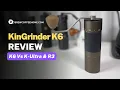 KinGrinder K6 Review - Detailed Walkthrough Comparison with K-Ultra Disassembly and More