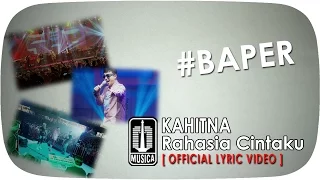 Kahitna - Rahasia Cintaku #Baper (Official Lyric Video)