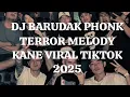 Download Lagu DJ BARUDAK PHONK TERROR MELODY KANE VIRAL TIKTOK 2025