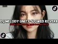 DJ MELODY UNITY SLOWED   REVERB JEDAG JEDUG VIRAL TIKTOK 2025 FULL BASS