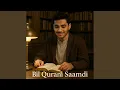 Lagu Bil Qurani Saamdi