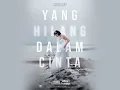 Download Lagu Yang Hilang Dalam Cinta (2022) | Official Trailer | Serial