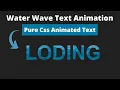 Pure CSS water wave text Animation Water Wave Animation Using CSS background-clip
