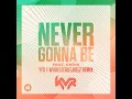 Never Gonna Be (YFS x WHOELSEBUTJUELZ Remix)