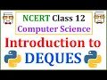 Deque - Double Ended Queue NCERT Class 12 Computer Science with Python CBSE Board Exams