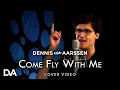 Download Lagu Come Fly With Me - Dennis van Aarssen (Frank Sinatra Cover)