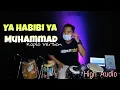 Download Lagu YA HABIBI YA MUHAMMAD - Koplo Version || Audio Mantul !!!