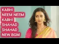 Download Lagu New BGM - Kabhi Neem Neem Kabhi Shahad Shahad | Ep 99