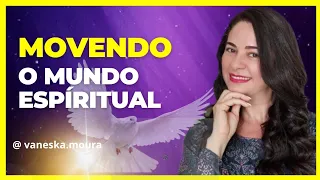 Movendo o mundo espiritual
