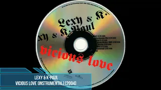 Download Lexy \u0026 K-Paul - Vicious Love (Instrumental) [2004] MP3