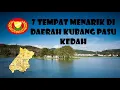 Lagu 7 TEMPAT MENARIK DI DAERAH KUBANG PASU | KEDAH DARUL AMAN | 2021