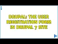 Drupal The User registration form in drupal 7 site