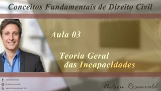Conceitos Fundamentais de Direito Civil - Nelson Rosenvald - Teoria Geral das Incapacidades