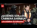 The influence of the Cabrera Sarabia family in Durango and the Sinaloa Cartel dispute