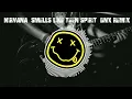 Nirvana - Smells Like Teen Spirit ( DNX Slap House Remix )